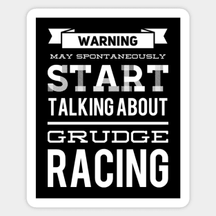 Warning May Spontaneously Start Talking About Grudge Racing Sticker